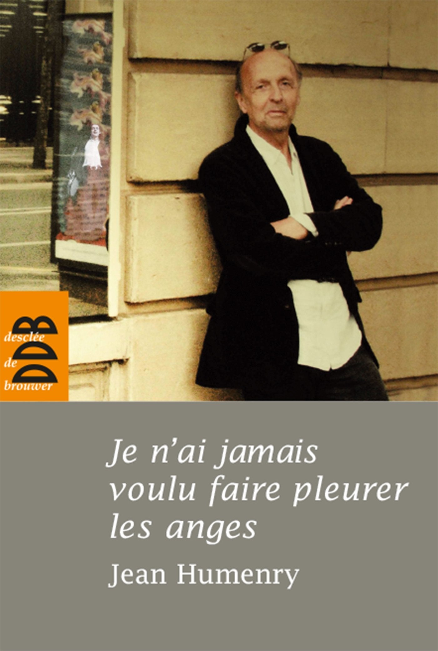 Je n'ai jamais voulu faire pleurer les anges Books