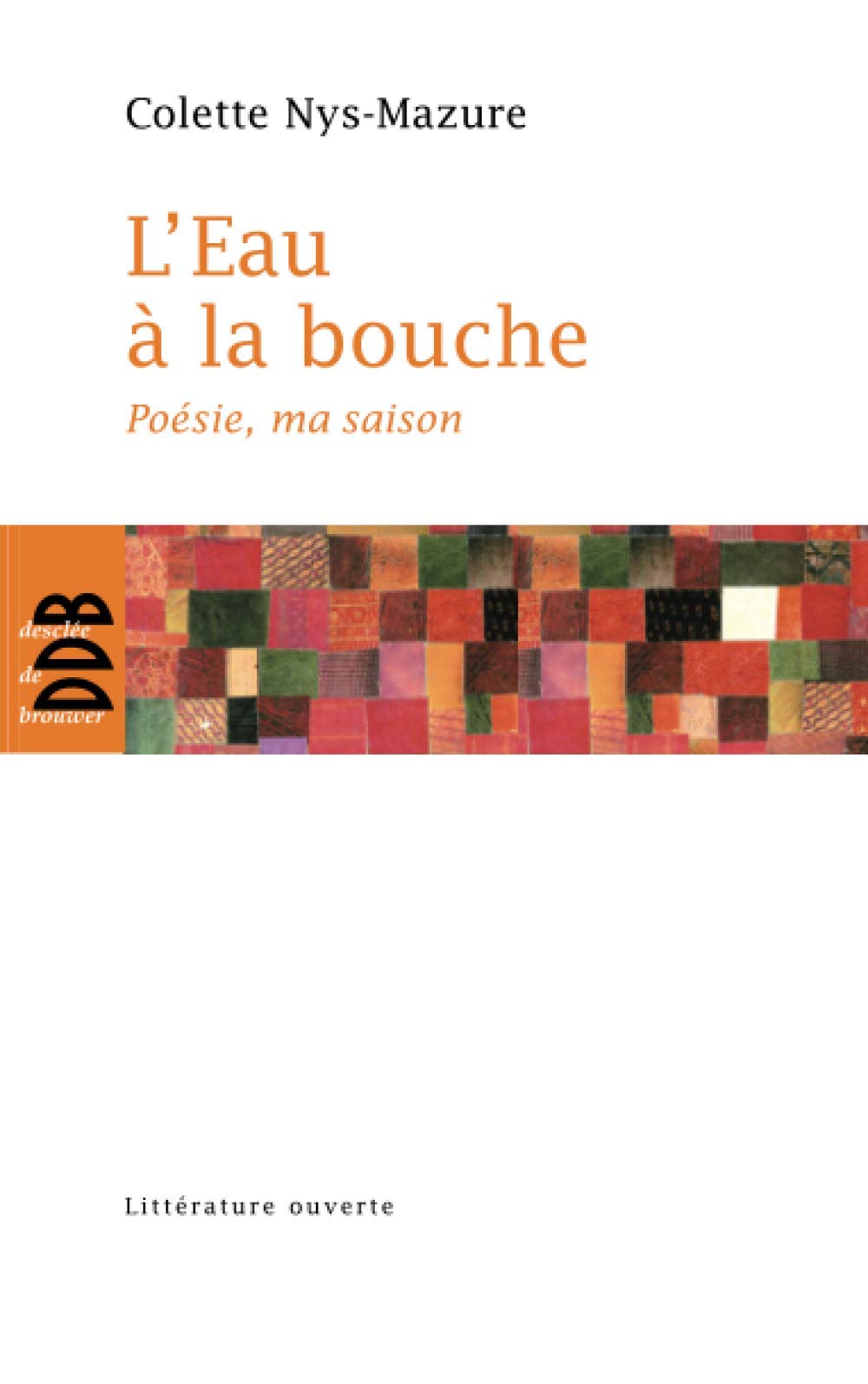 L'Eau à la bouche: Poésie, ma saison Contemporary literature