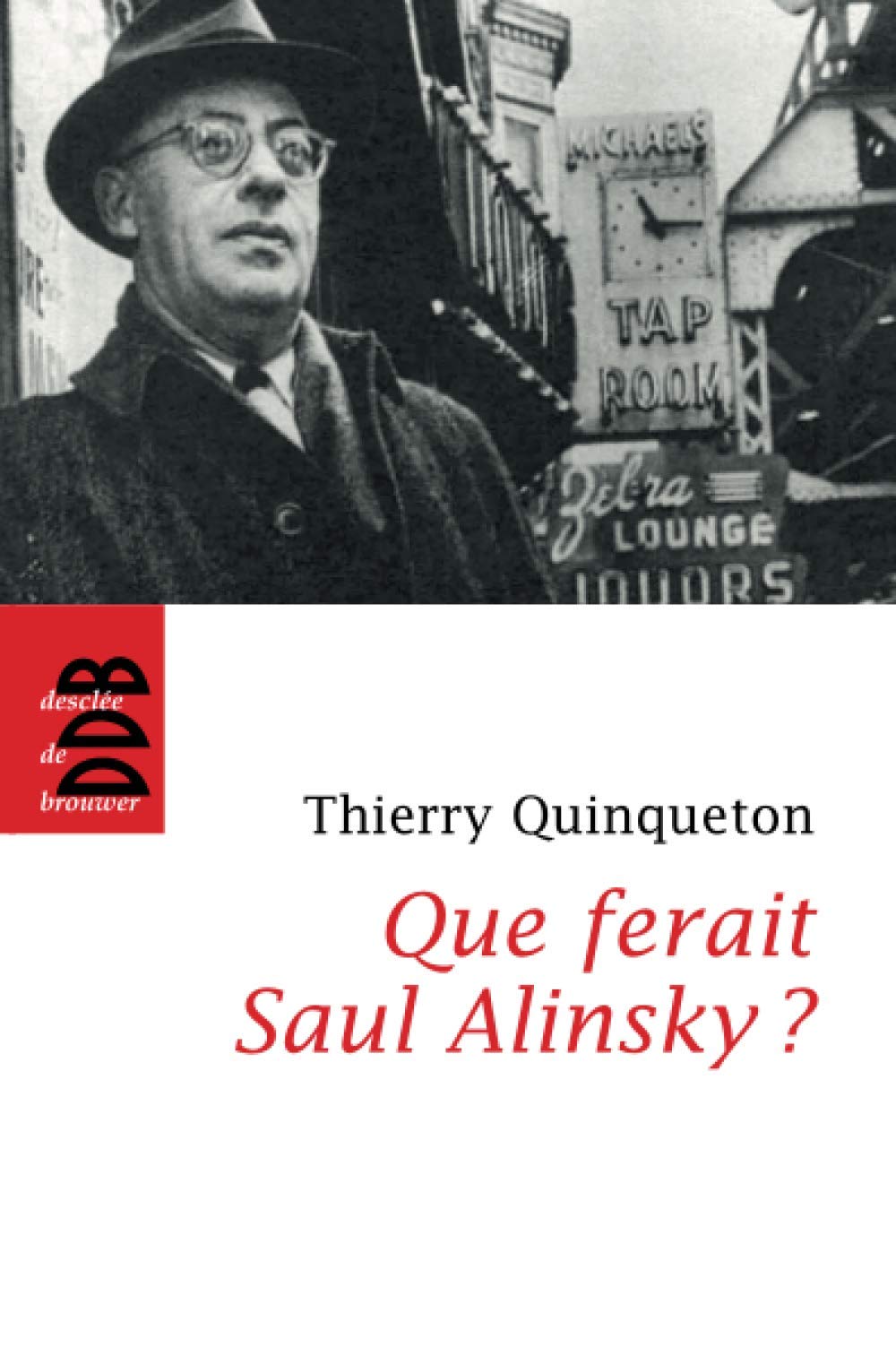 Que ferait Saul Alinsky ? book