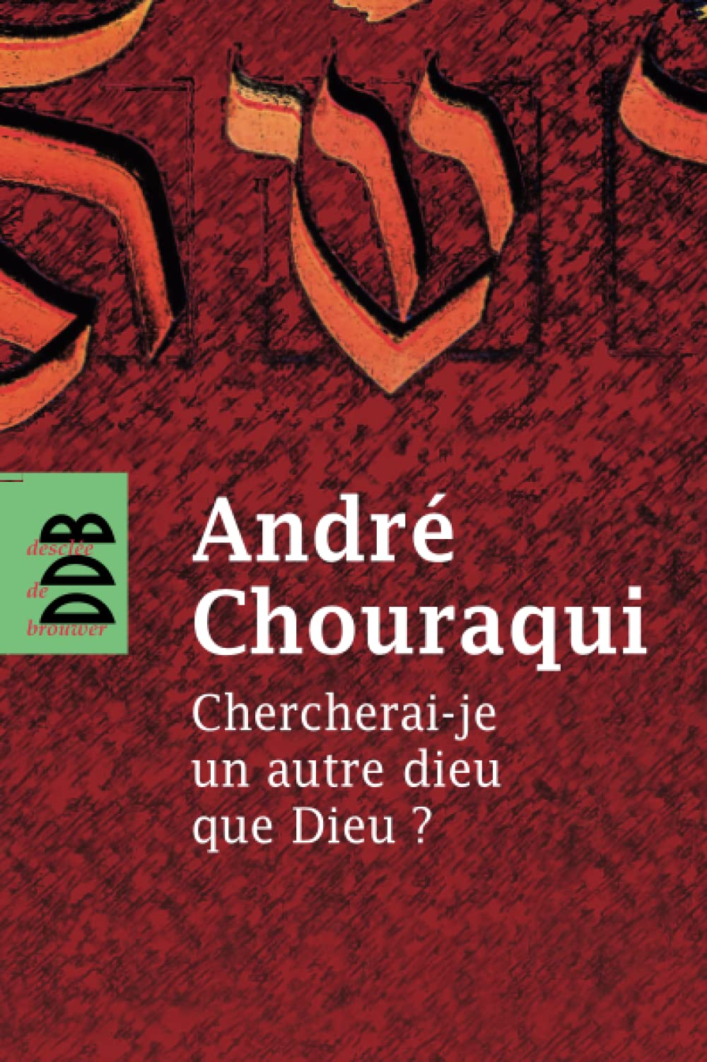 Chercherai-je un autre dieu que Dieu ? book