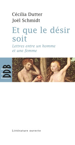 Et que le désir soit : lettres entre un homme et une femme book