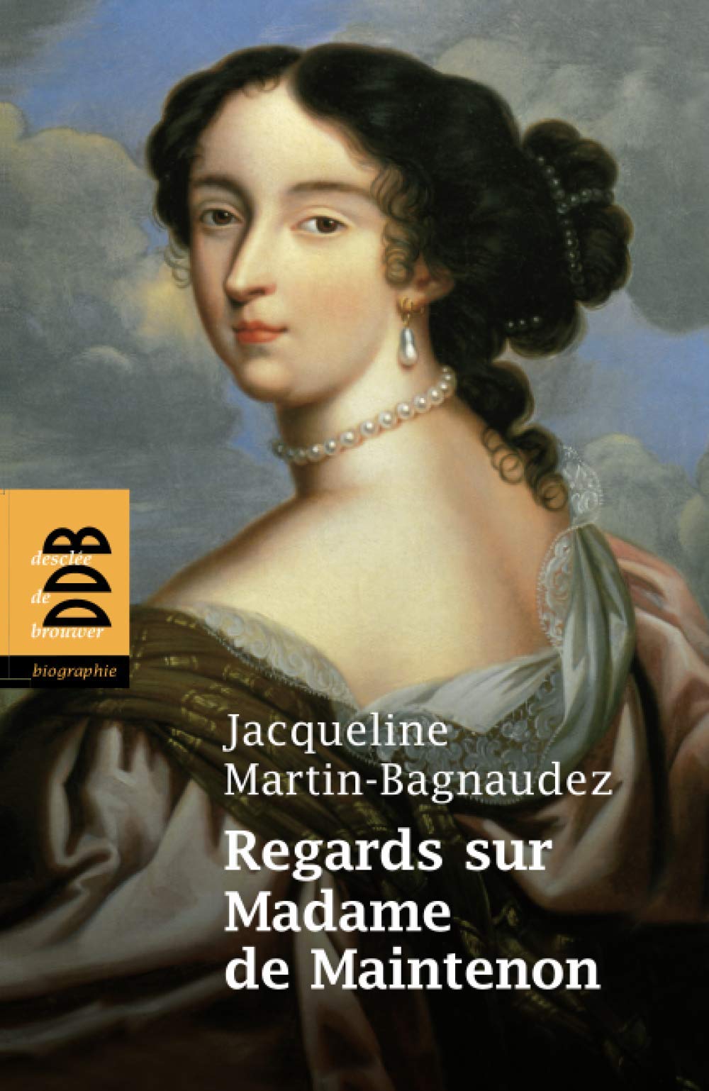 Regards sur Madame de Maintenon Politics & History