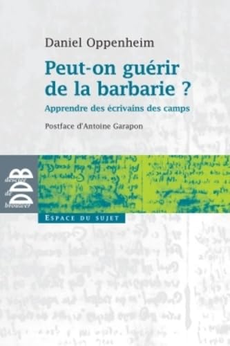 Peut-on guérir de la barbarie ?: Apprendre des écrivains des camps book
