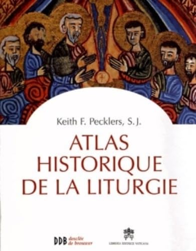 Atlas historique de la liturgie Religion & Esotericism