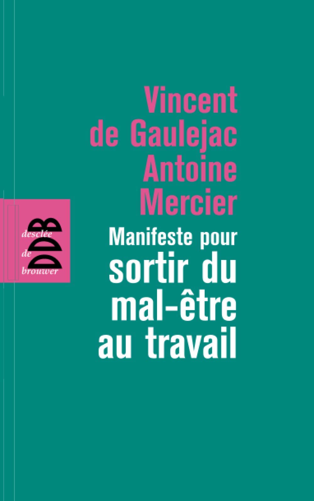 Manifeste pour sortir du mal-être au travail book