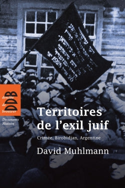 Territoires de l'exil juif : Crimée, Birobidjan, Argentine Politics & History