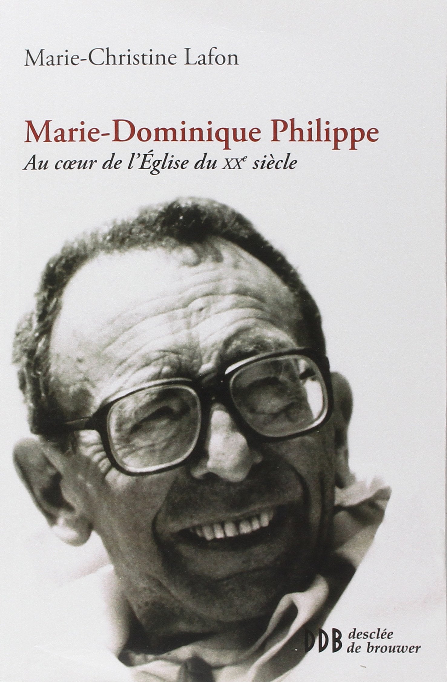 Marie-Dominique Philippe: Au coeur de l'Eglise du xxe siècle book