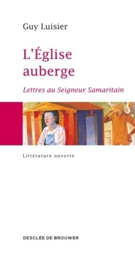 L'Eglise auberge: Lettres au Seigneur Samaritain book