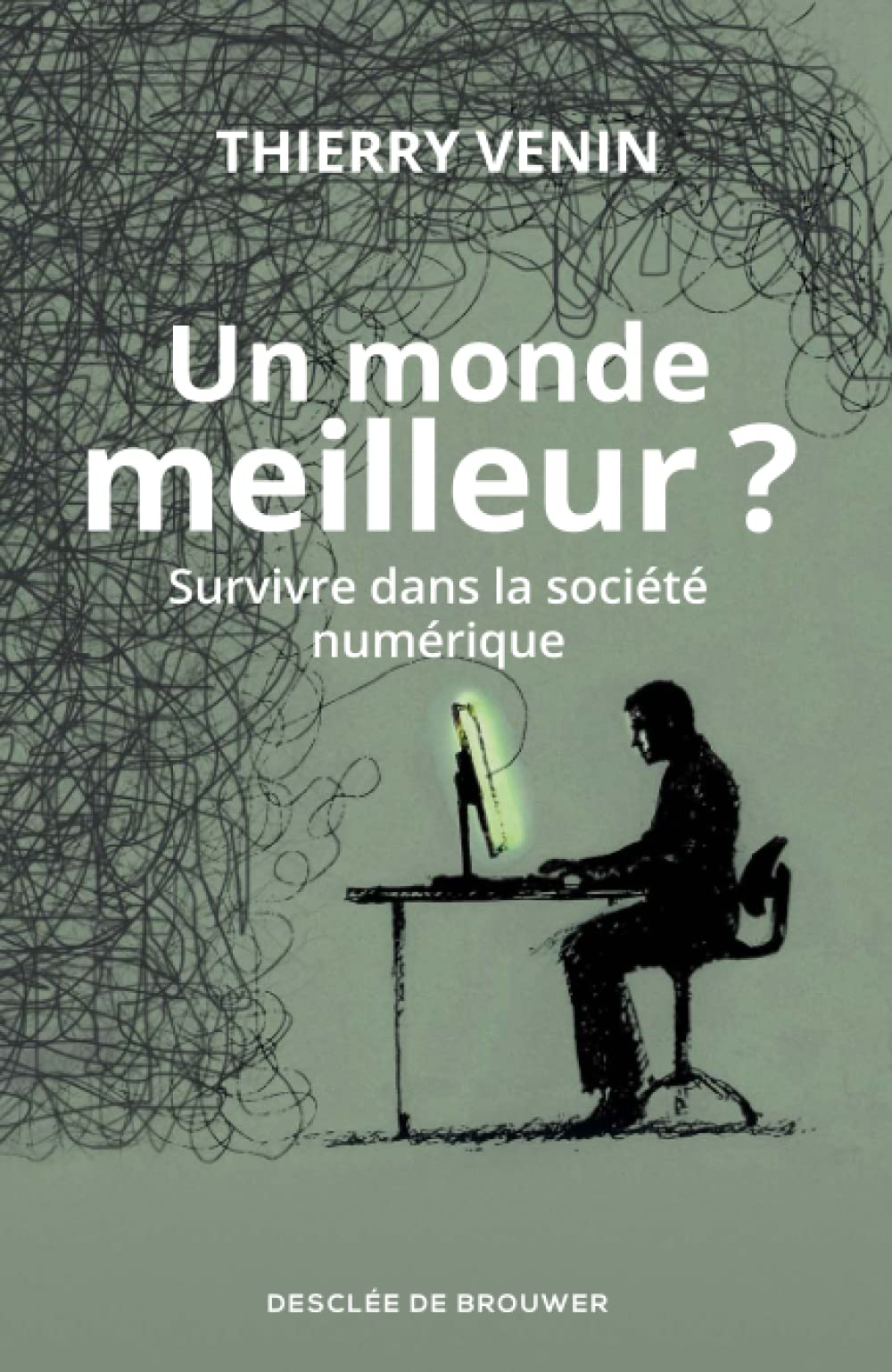 Un monde meilleur ?: Survivre dans la société numérique Books