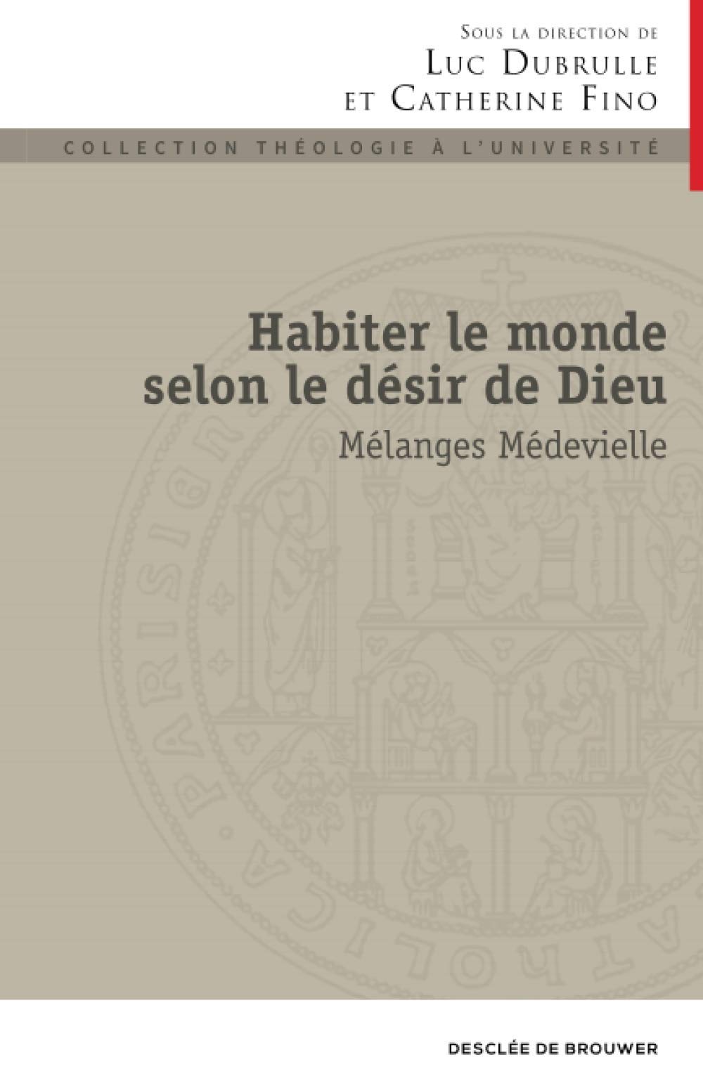 Habiter le monde selon le désir de Dieu book