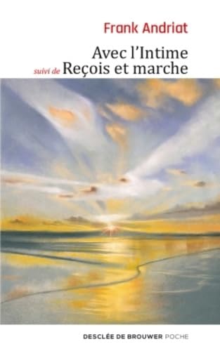 Avec l'Intime - suivi de Reçois et marche book
