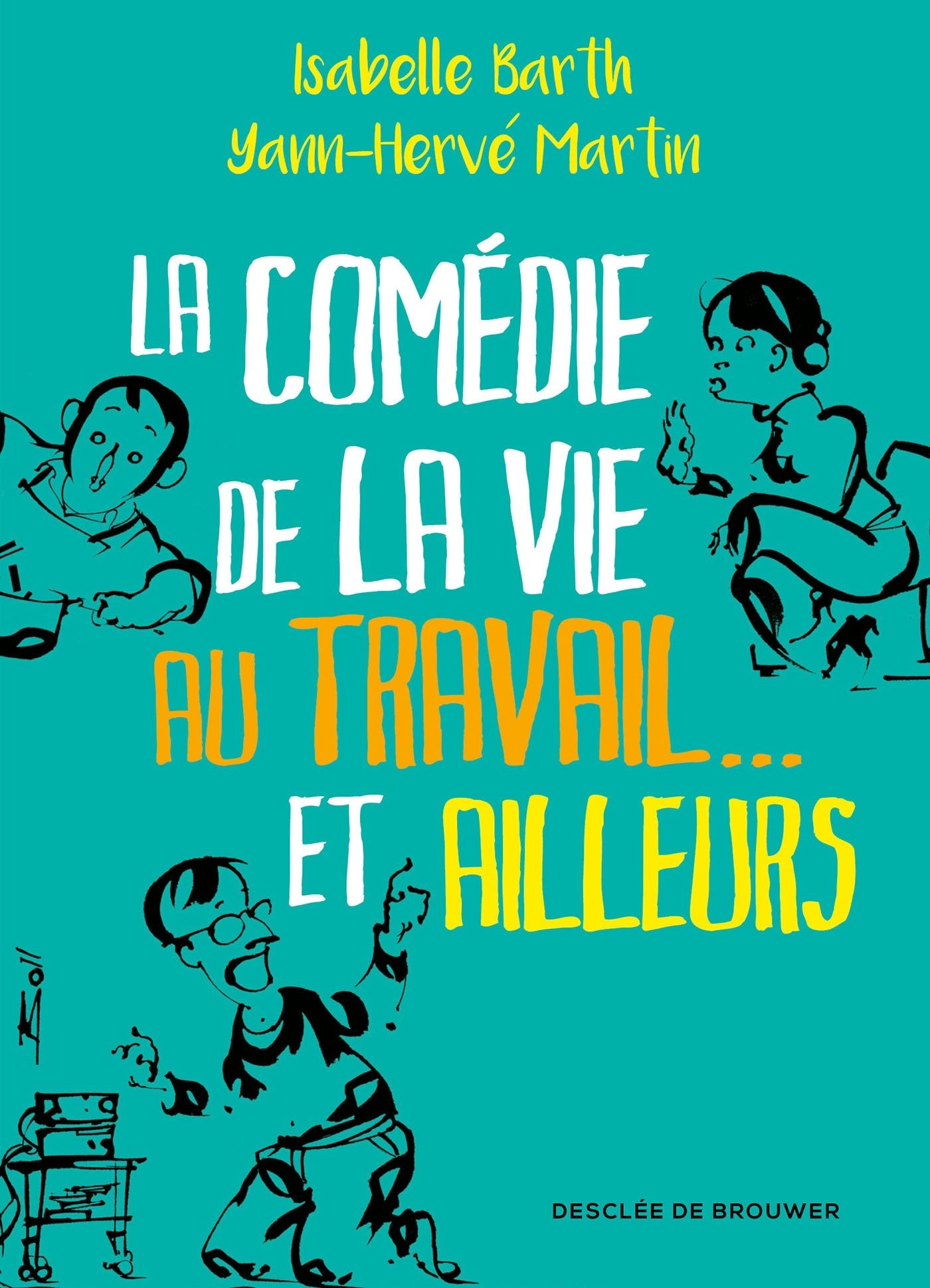 La comédie de la vie au travail... et ailleurs book