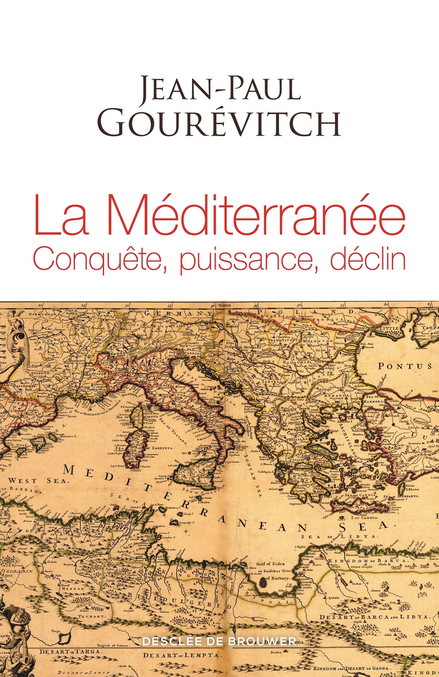 La Méditerranée: Conquête, puissance, déclin Politics & History