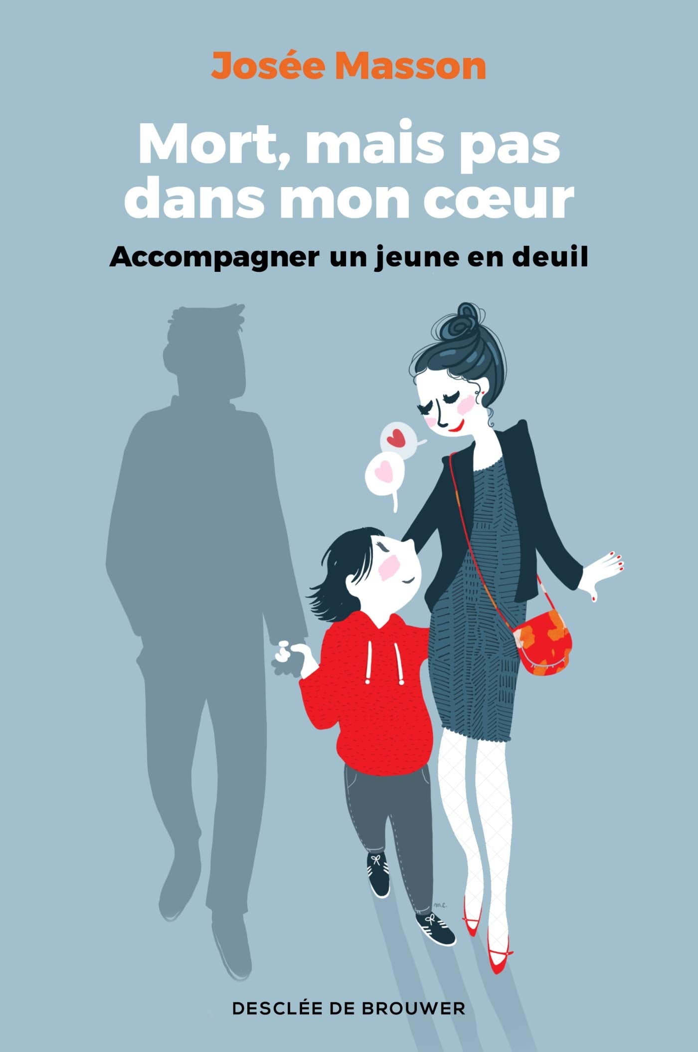 Mort, mais pas dans mon coeur: Accompagner un jeune en deuil Psychology