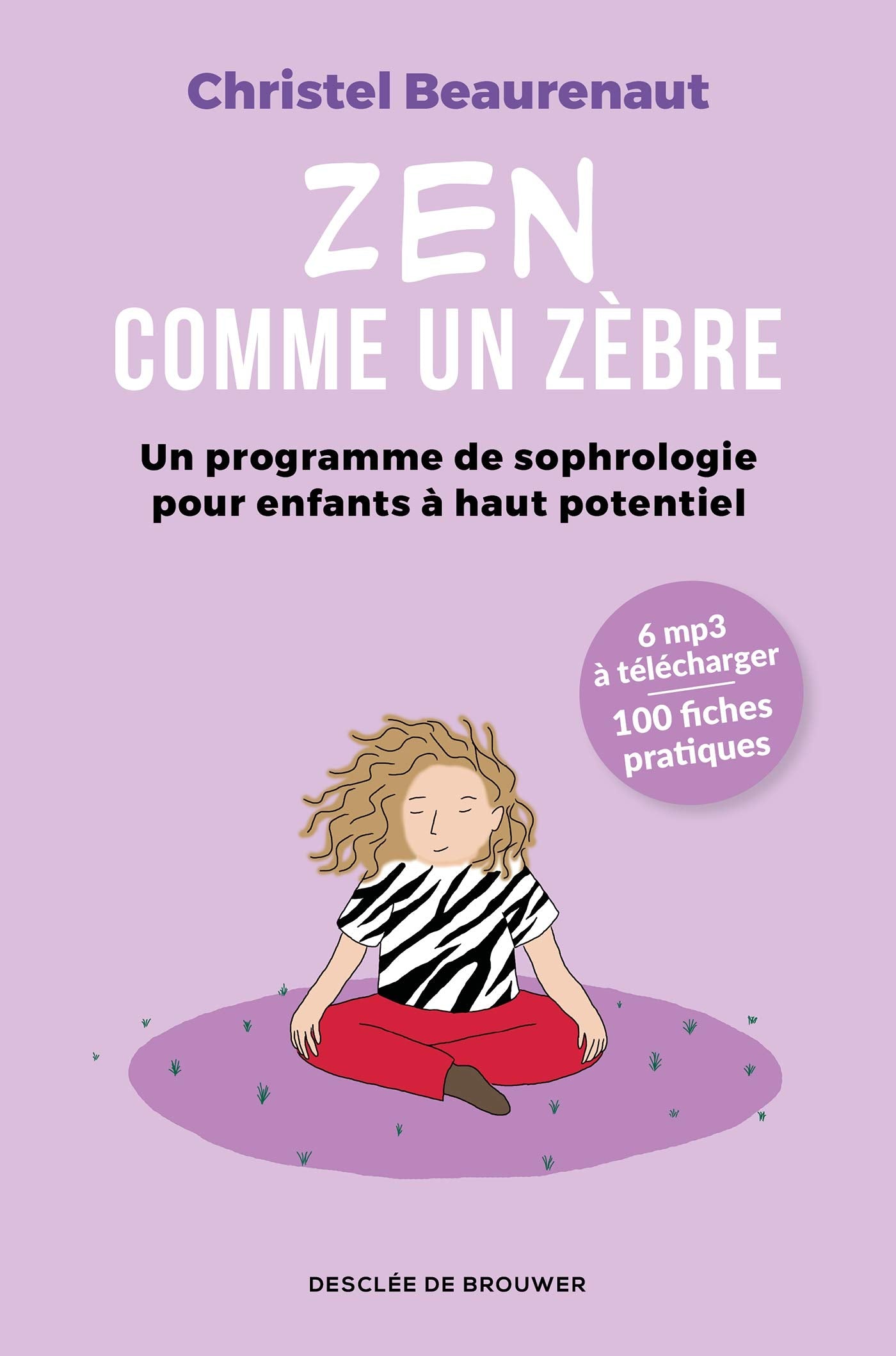 Zen comme un zèbre: Un programme de sophrologie pour enfants à haut potentiel book