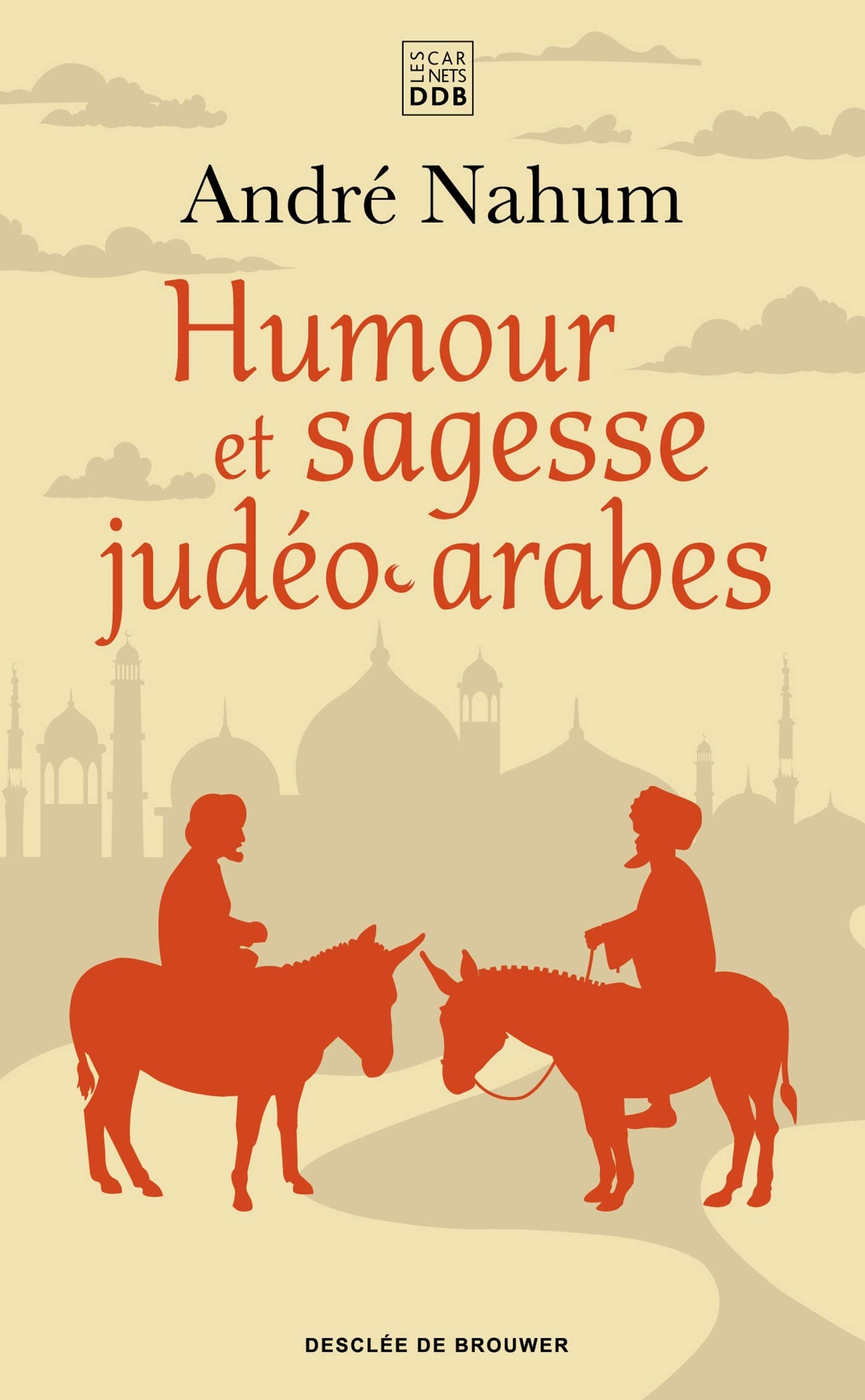 Humour et sagesse judéo-arabes: Histoires de Ch'hâ, proverbes, etc. book