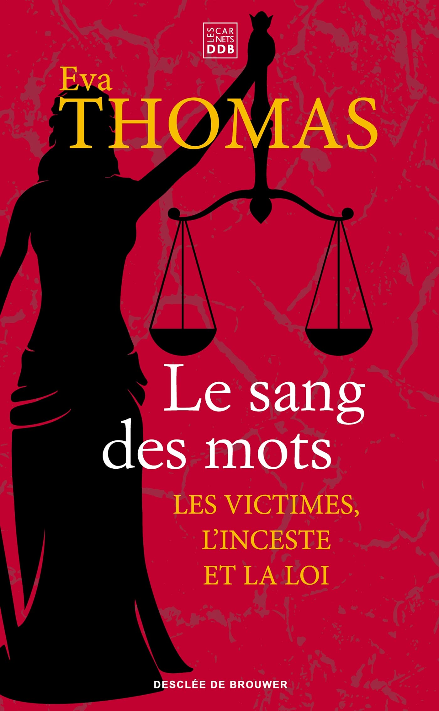 Le sang des mots: Les victimes, l'inceste et la loi book