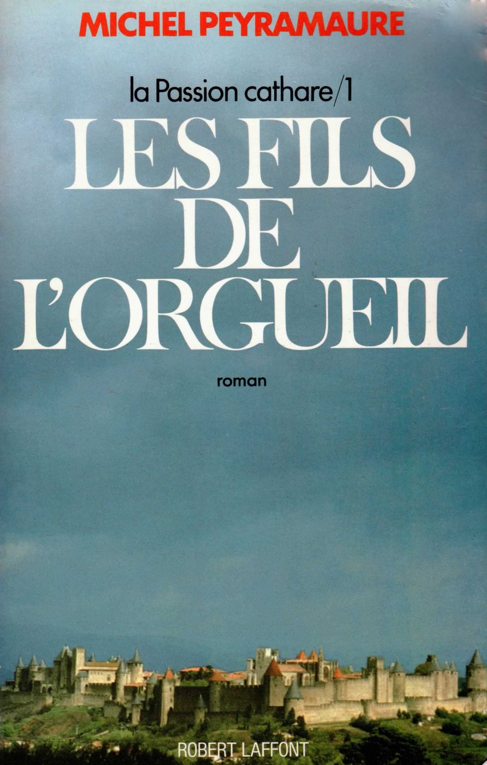 La Passion Cathare Tome 1 : Les Fils De L'Orgueil Books