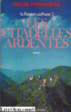 La passion cathare. Vol. 2. Les Citadelles ardentes Books