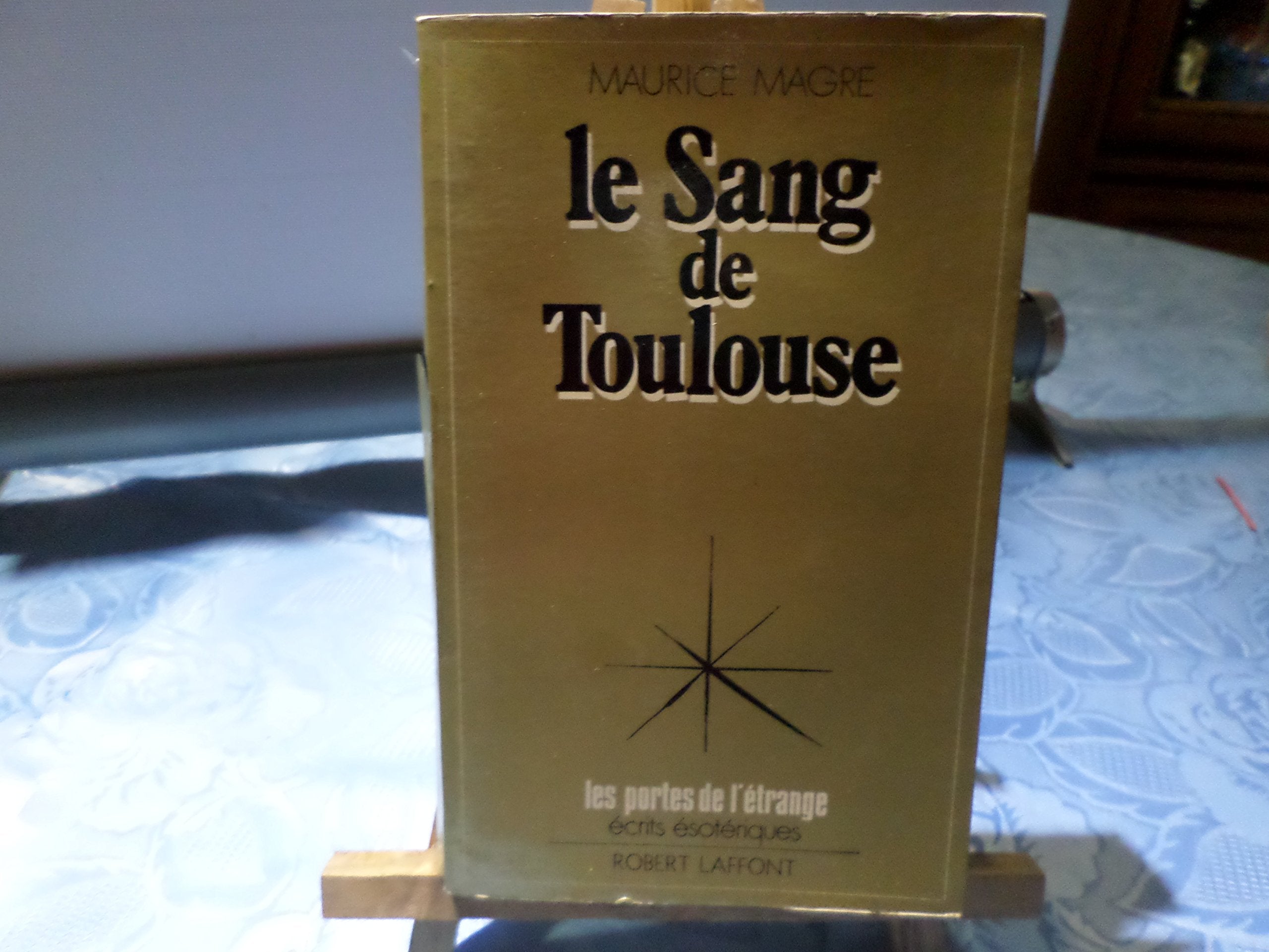 Le Sang de Toulouse : histoire albigeoise du 13e siècle book
