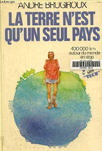La Terre n'est qu'un seul pays : 400.000 km autour du monde en stop Books