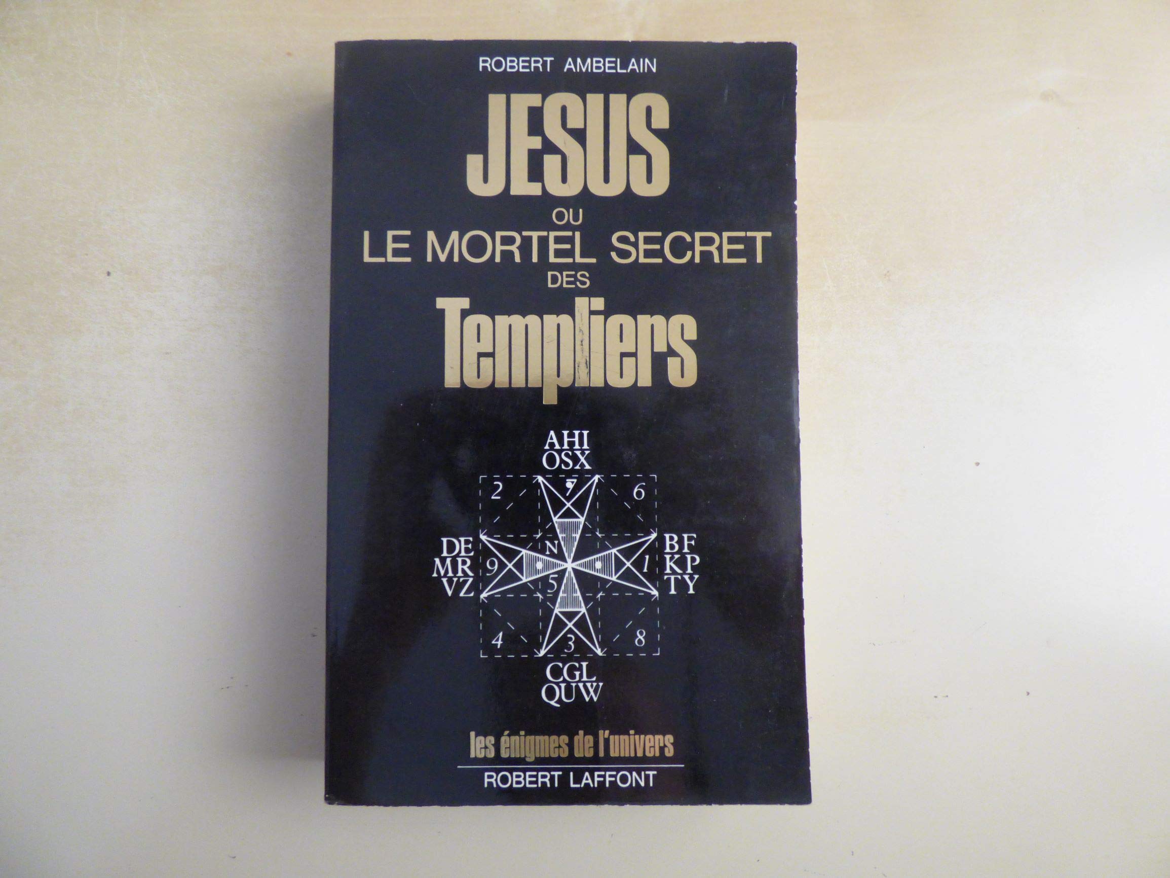 Jésus ou le Mortel secret des templiers Religion & Esotericism