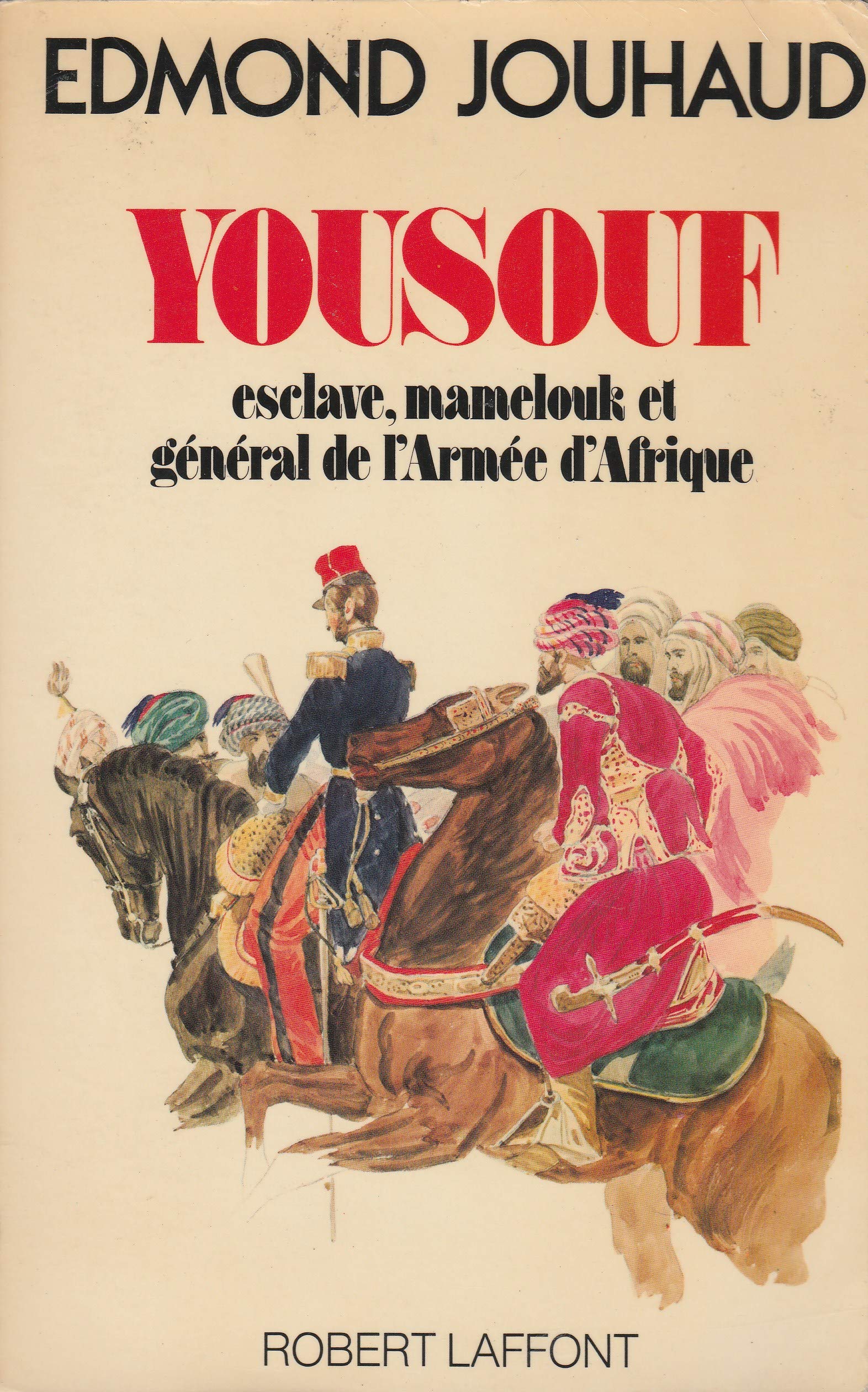 Yousouf, esclave, mamelouk et général de l'Armée d'Afrique Books