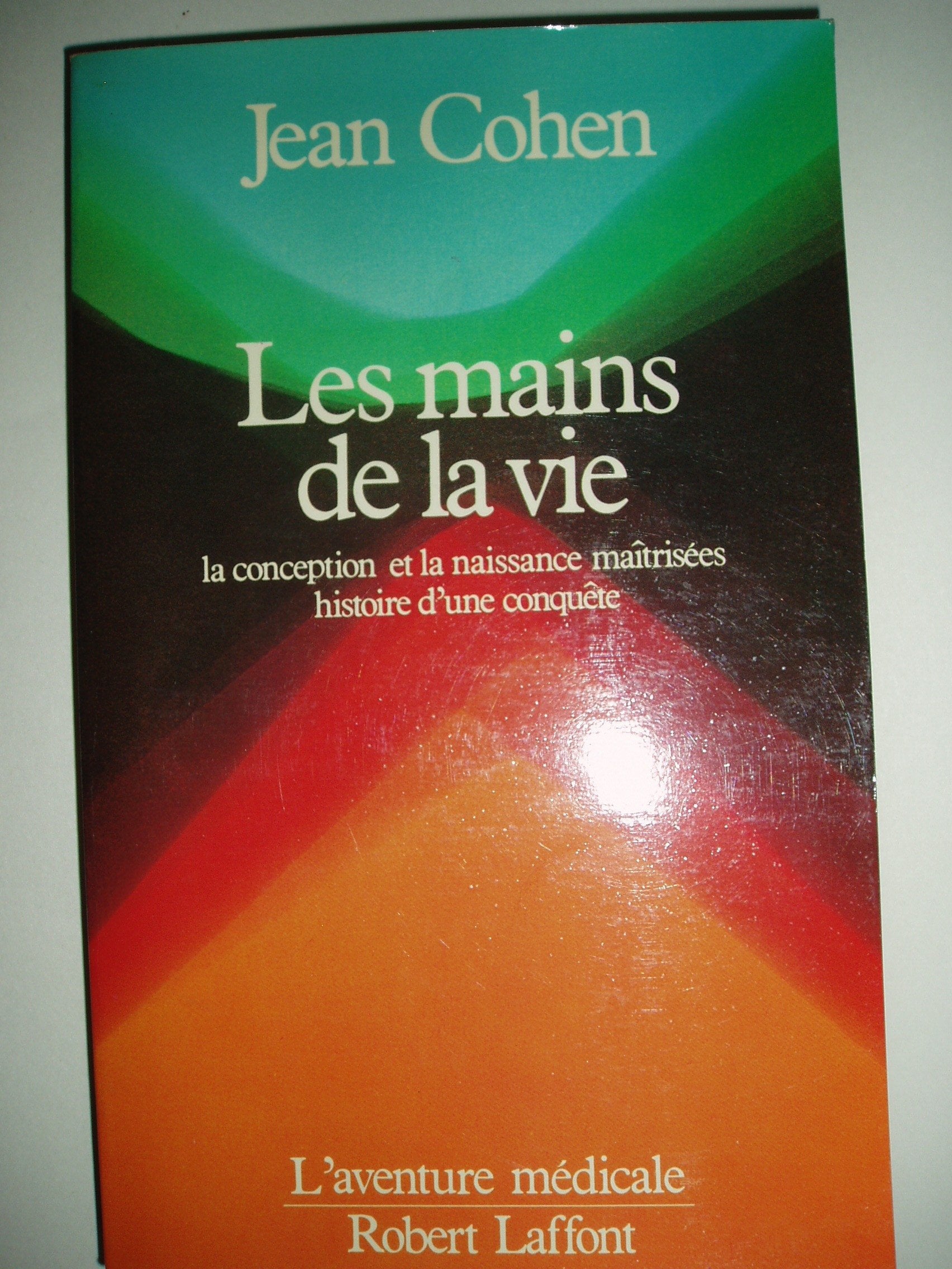 Les Mains de la vie : la conception et la naissance maitrisées, histoire d'une conquête book