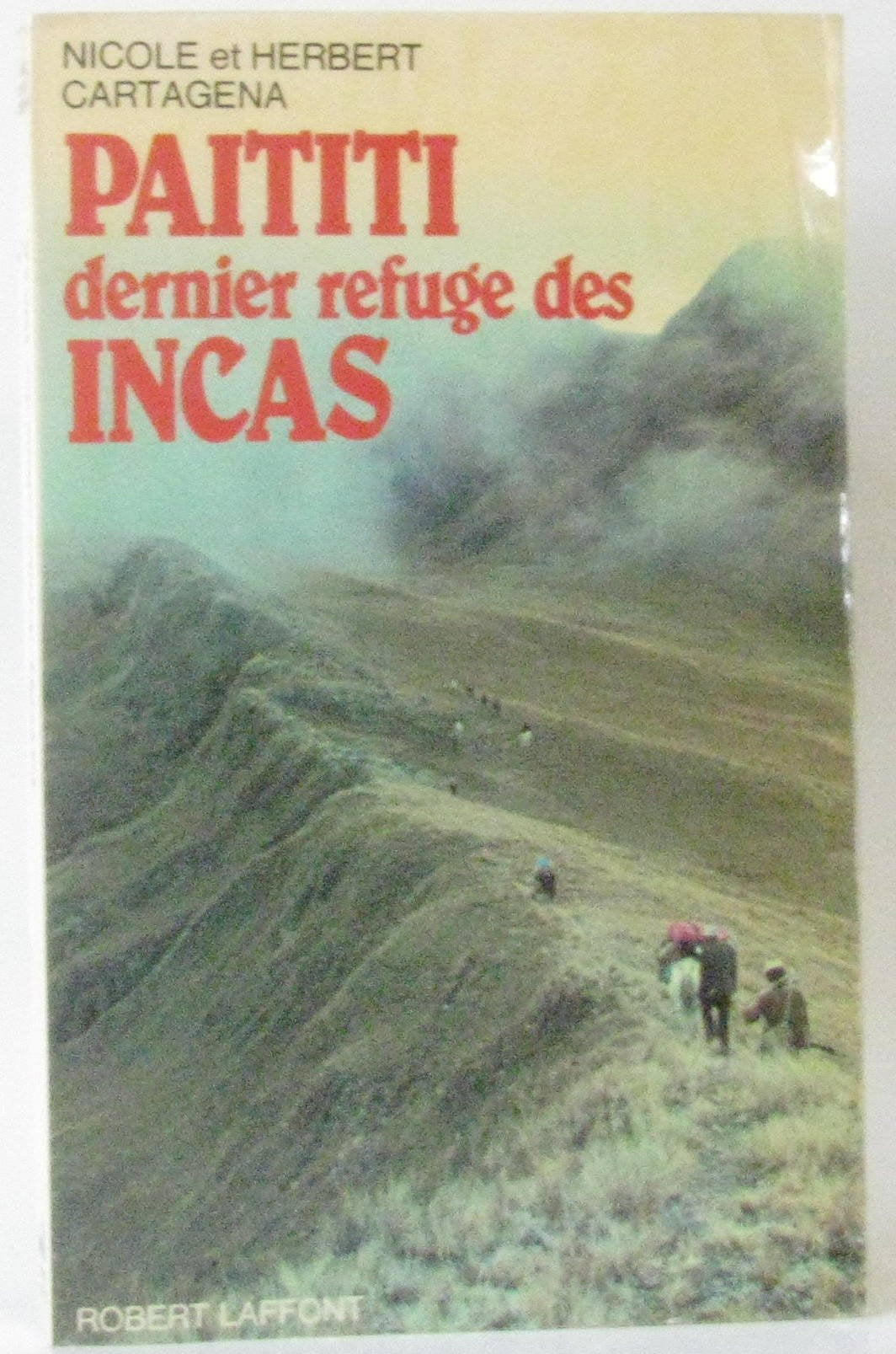 Paititi, dernier refuge des incas book