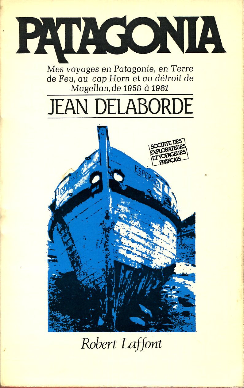 Patagonia : mes voyages en Patagonie, en Terre de feu, au cap Horn et au détroit de Magellan de 1958 à 1981 Books