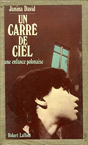 Un carré de ciel : une enfance polonaise book