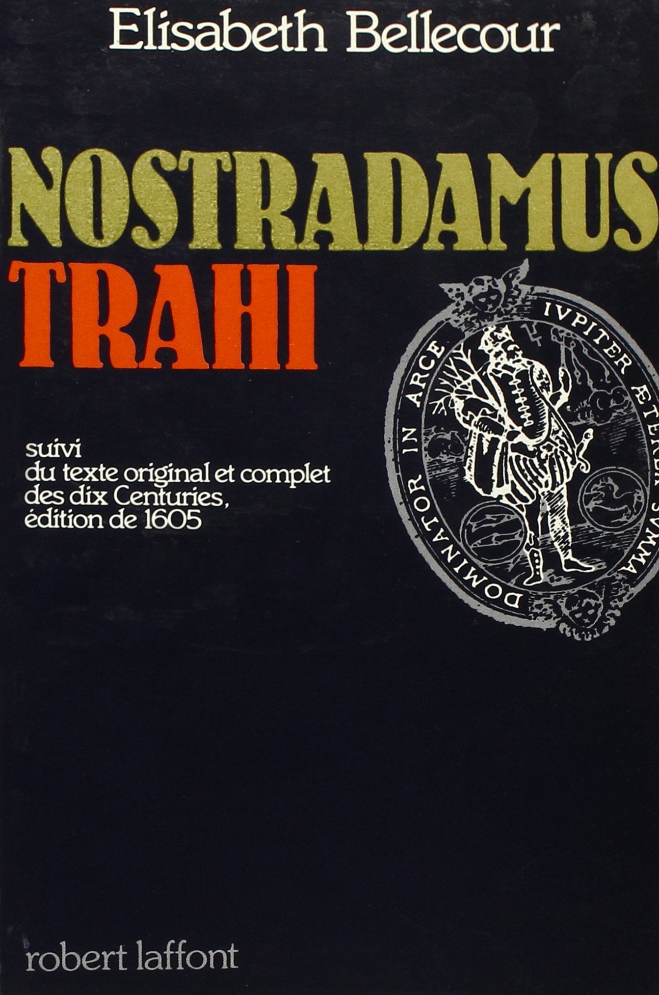 Nostradamus trahi : édition de 1605 Books