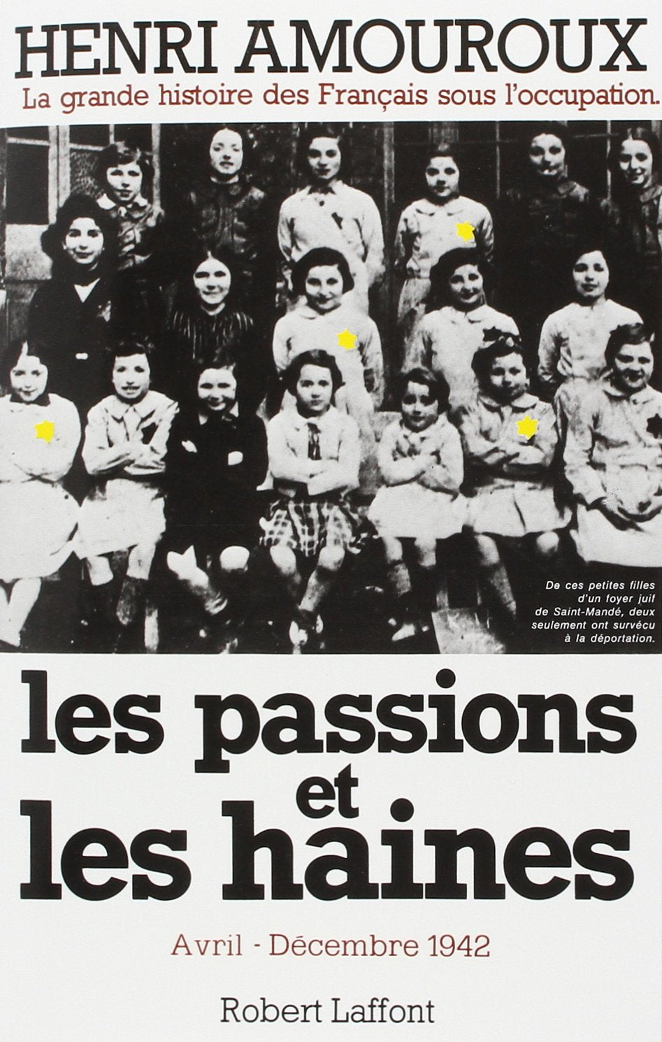 La grande histoire des Français sous l'Occupation. Vol. 5. Les passions et les haines : avril-décembre 1942 Politics & History
