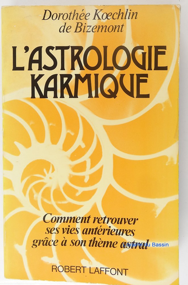 L'Astrologie karmique : comment retrouver ses vies antérieures grâce à son horoscope Books