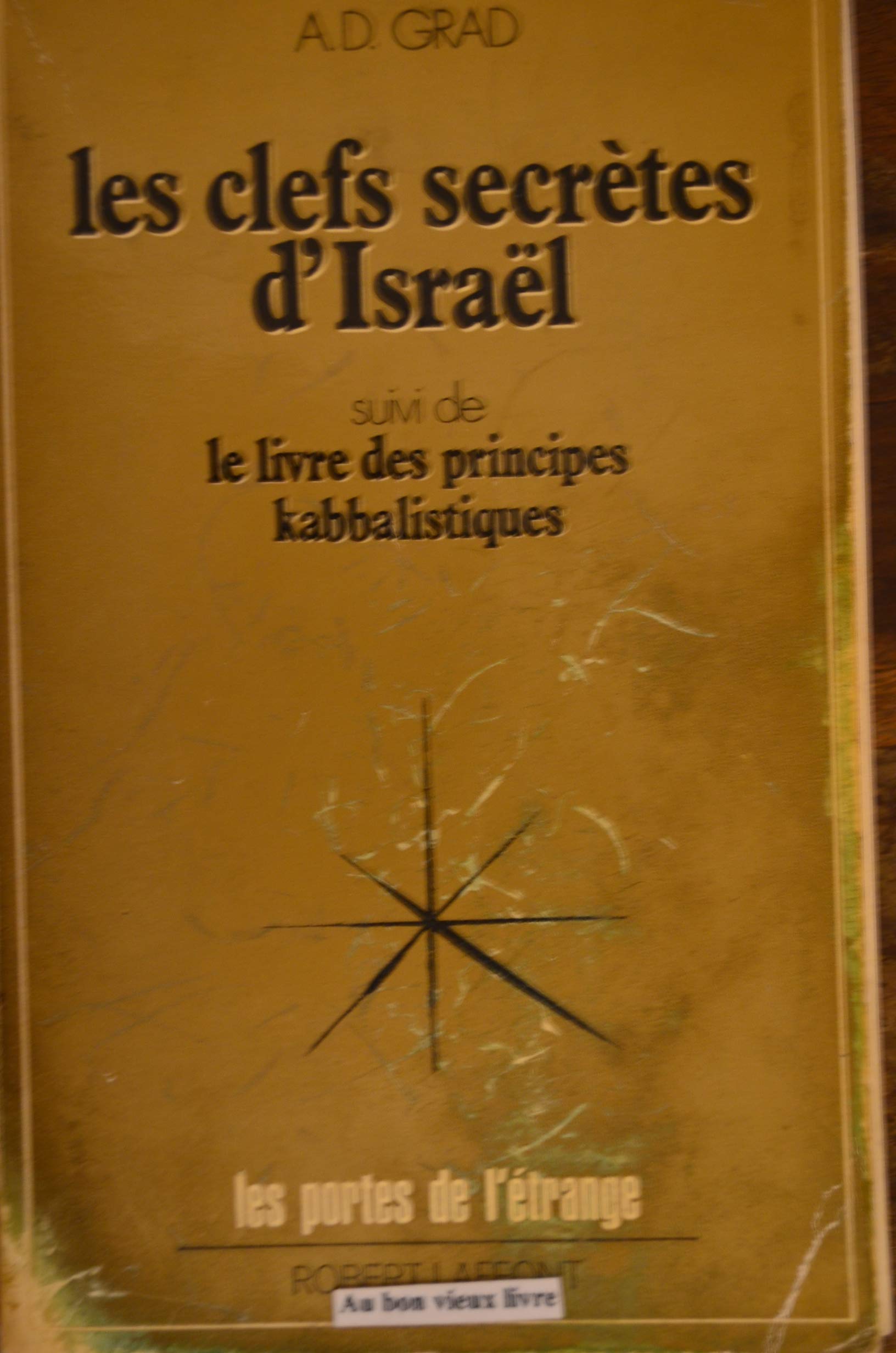 Les clefs secrètes d'Israël. Le livre des principes kabbalistiques book