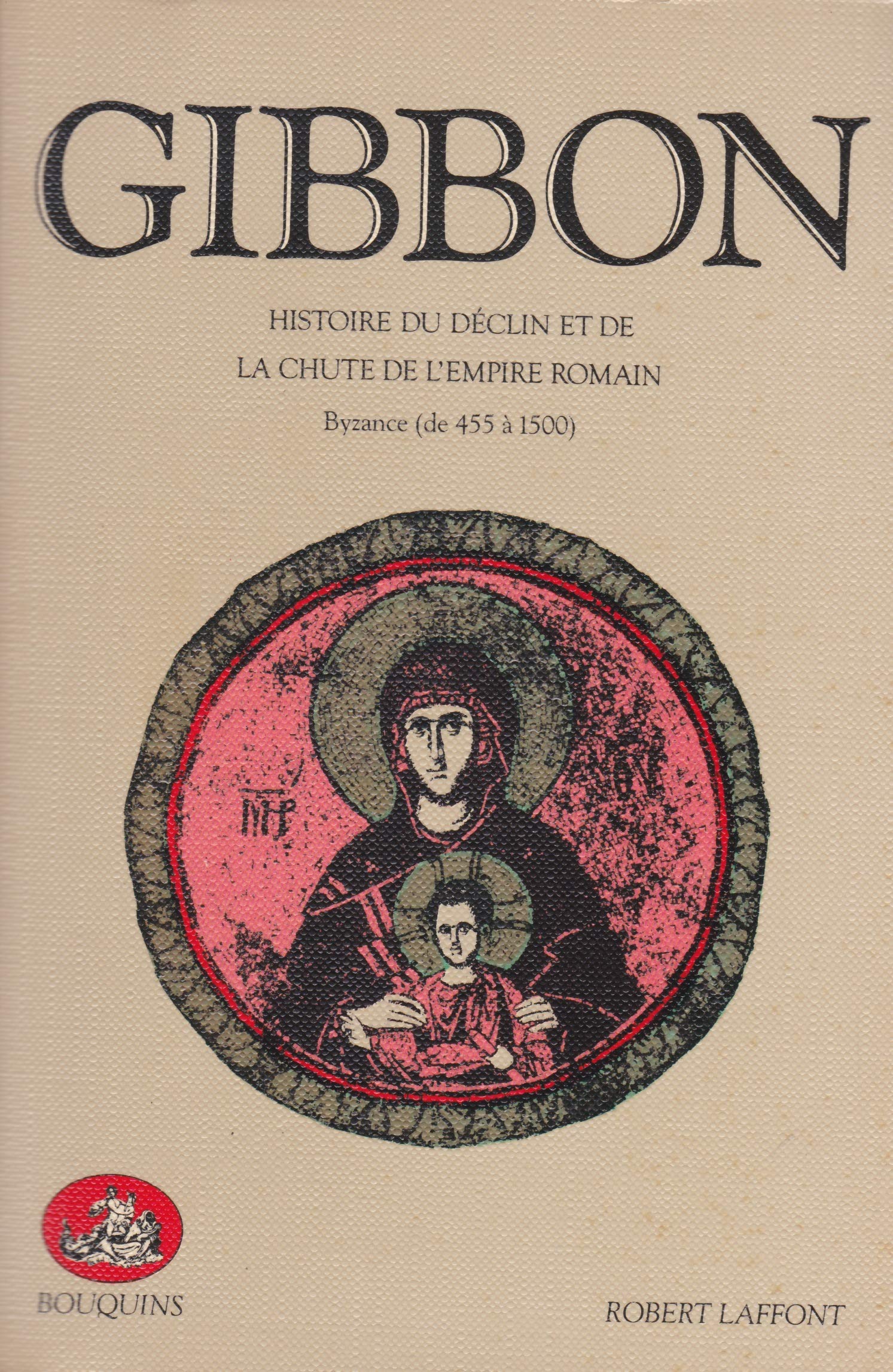 Histoire du déclin et de la chute de l'empire romain. Vol. 2. Byzance de 455 à 1500 Books