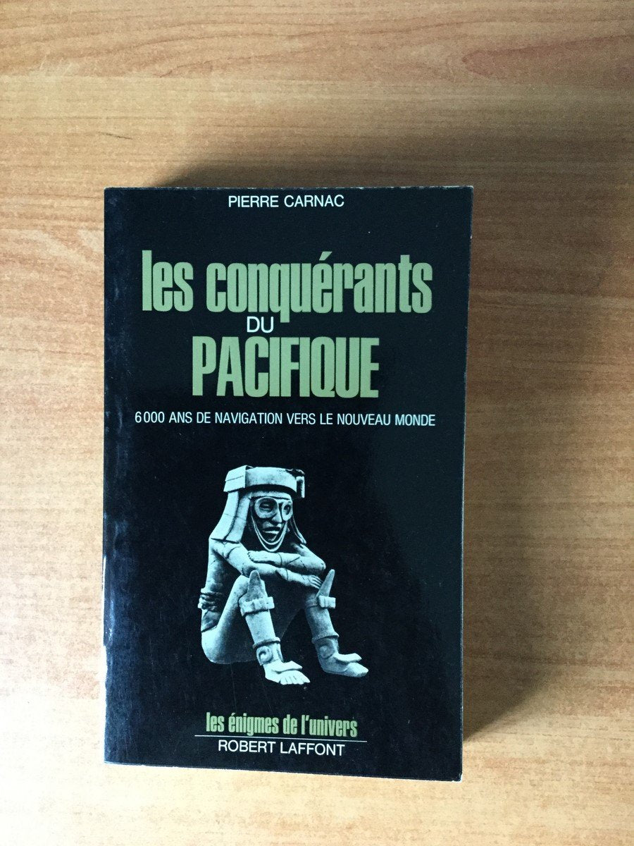 Les Conquérants du Pacifique : six mille ans de navigation vers le Nouveau Monde book