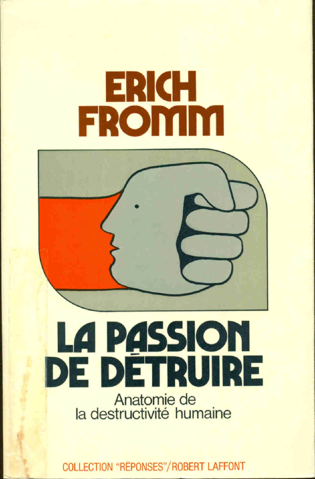La Passion De Detruire. Anatomie De La Destructivite Humaine Books