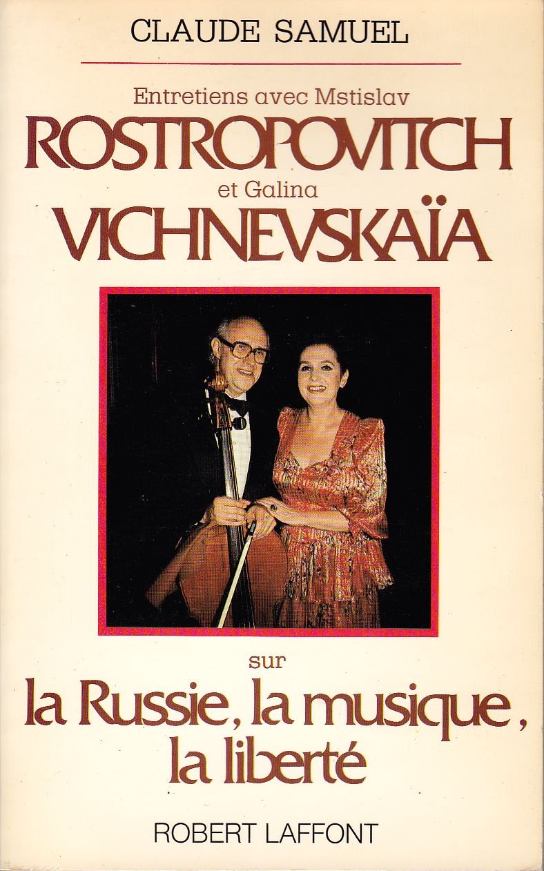 Entretiens avec Mstislav Rostropovitch et Galina Vichnevskaïa sur la Russie, la musique, la liberté Books