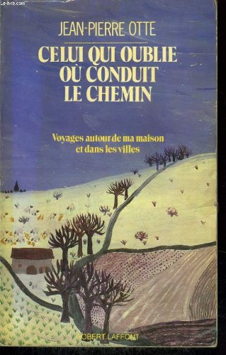 Celui qui oublie où conduit le chemin book