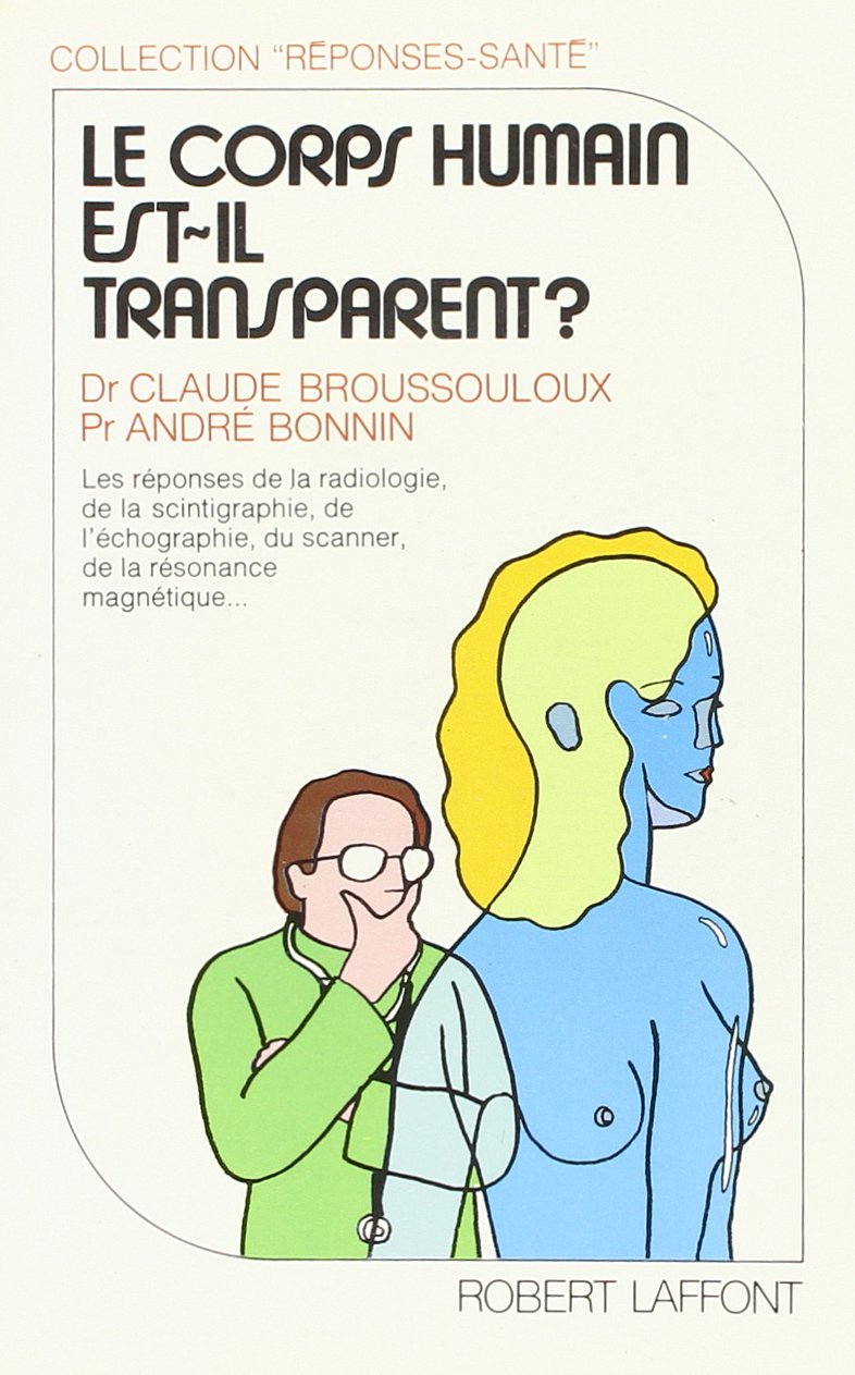 Le Corps humain est-il transparent ? : la réponse de l'imagerie médicale book