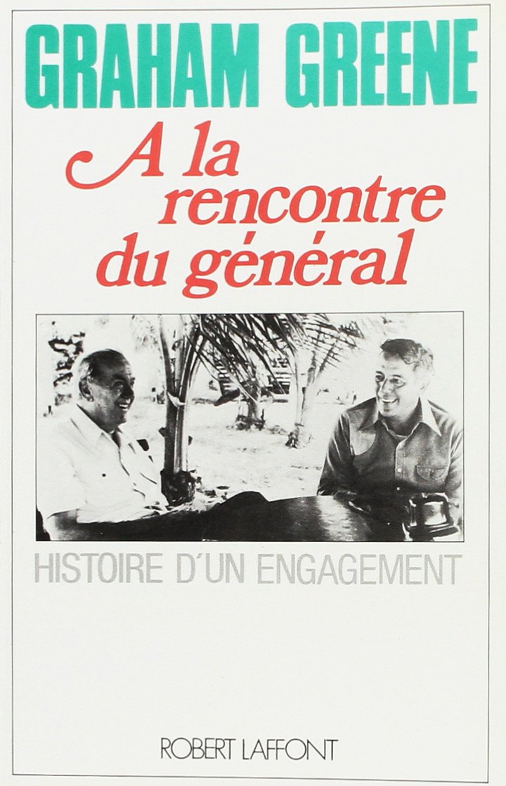 À la rencontre du Général: Histoire d'un engagement Books