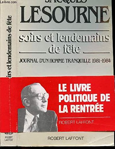 Soirs et lendemains de fête : journal d'un homme tranquille, 1981-1984 Books