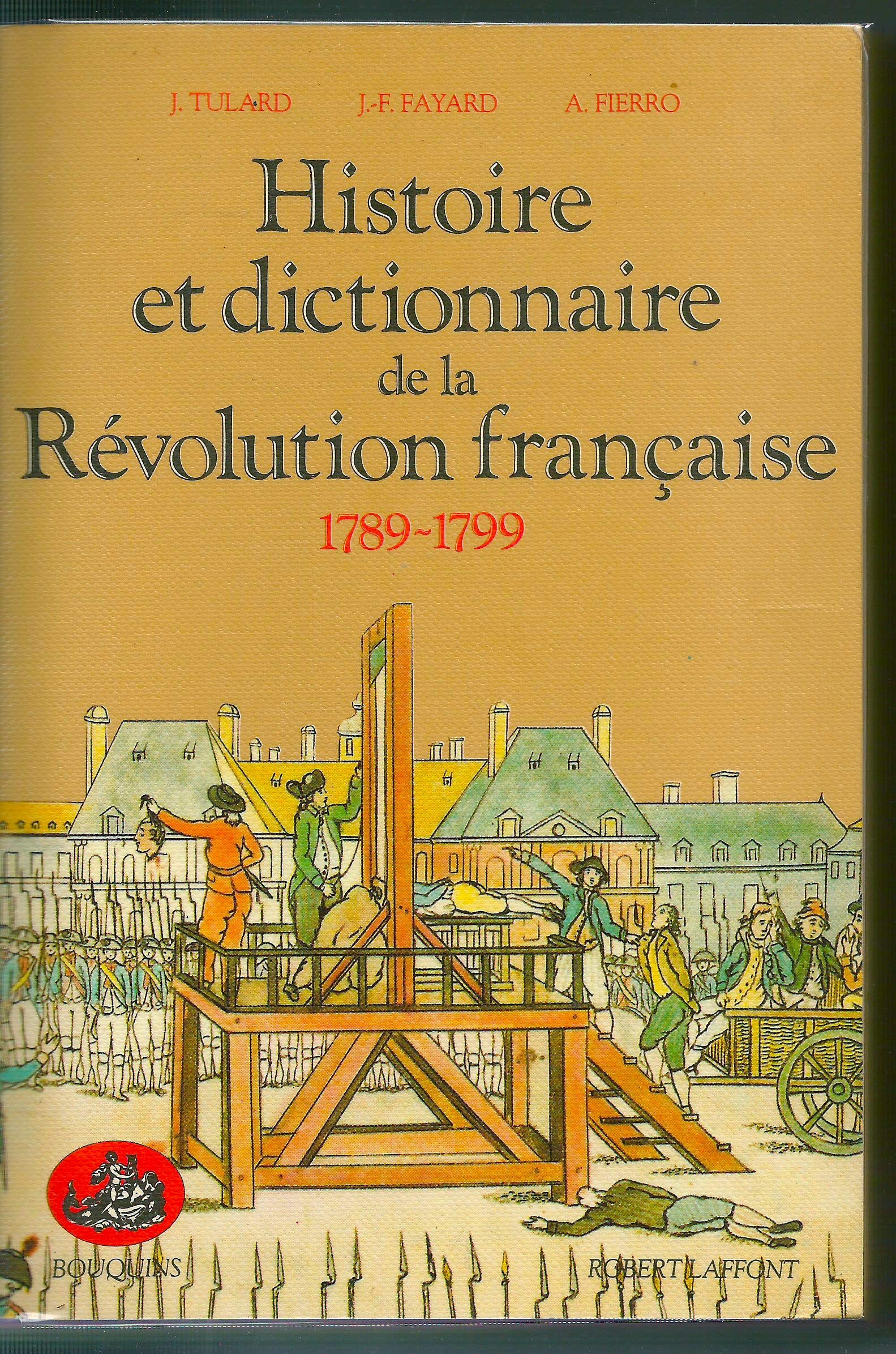 Histoire et dictionnaire de la Révolution française: 1789-1799 Books