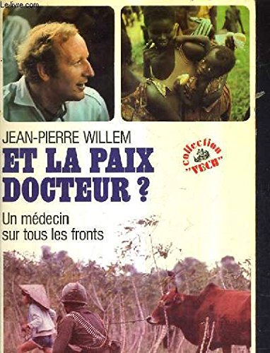 Et la paix, docteur ? : un medecin sur tous les fronts Books