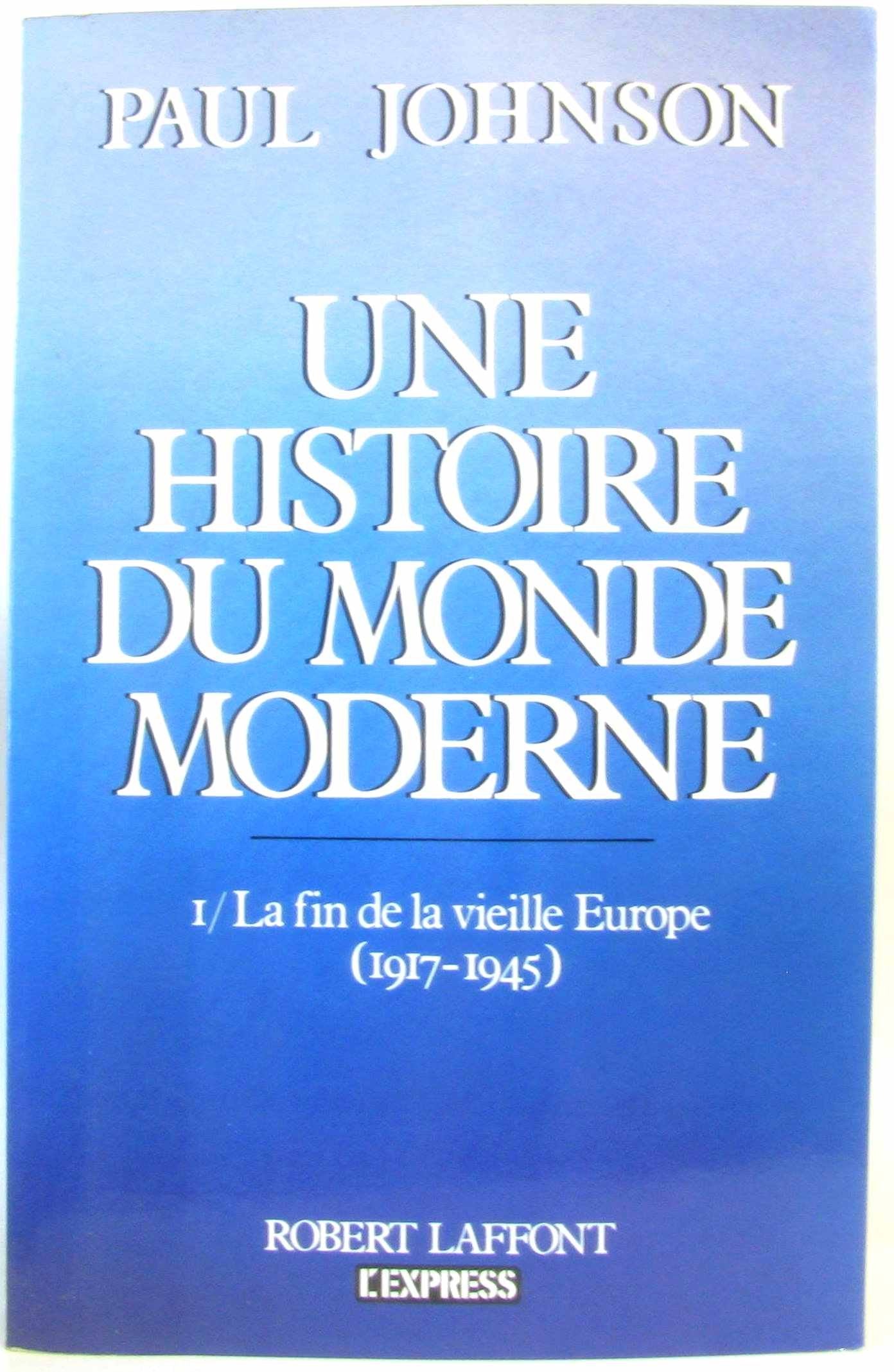 Une Histoire du monde moderne Tome 1: La Fin de la vieille Europe Books