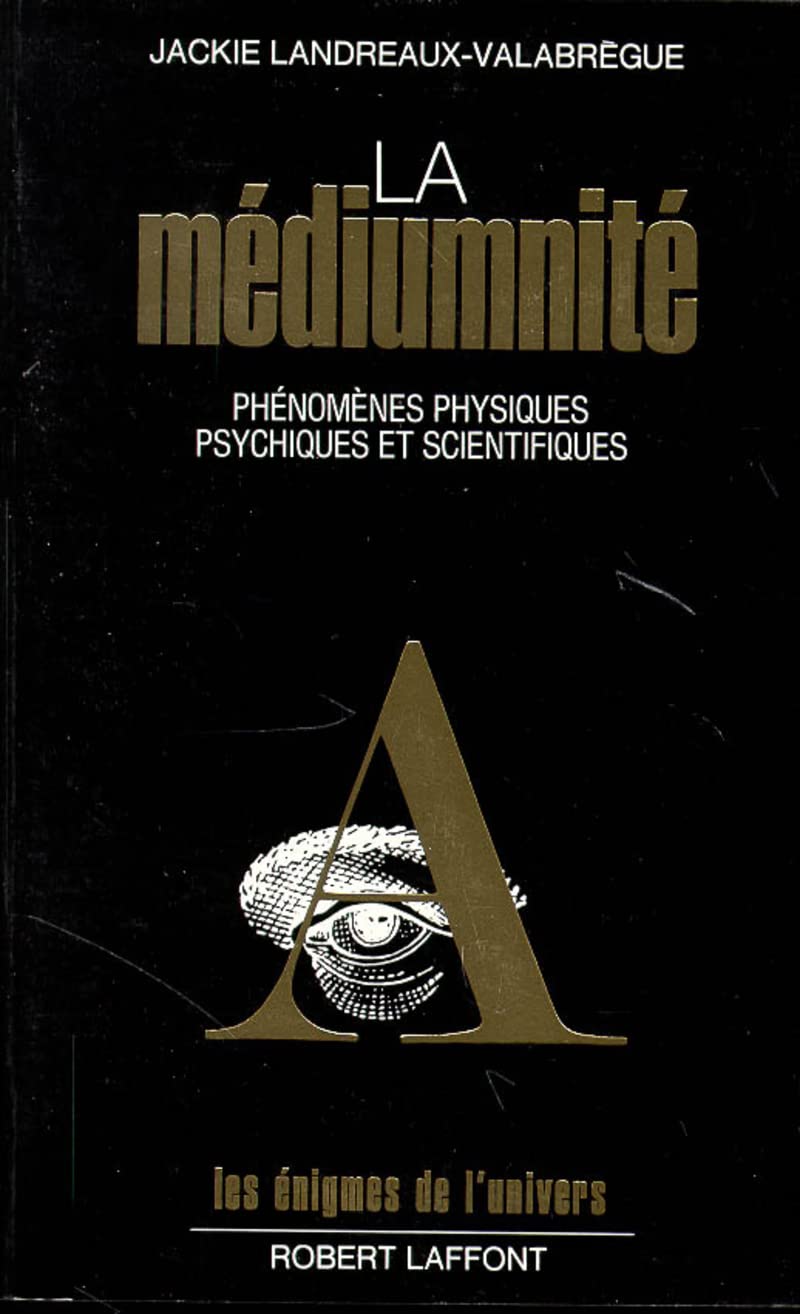 La Médiumnité : Phénomènes physiques, psychiques et scientifiques book
