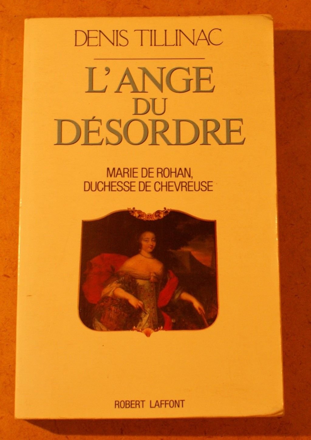 L'ange du désordre: Marie de Rohan, duchesse de Chevreuse Books