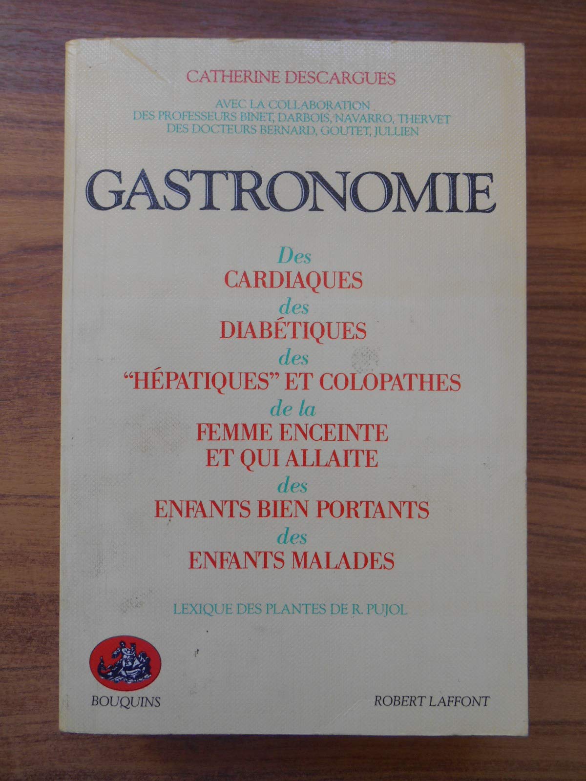 Gastronomie: Des cardiaques, des diabétiques, des hépatiques et colopathes, de la femme enceinte et qui allaite, des enfants bien portants, des enfants malades Books