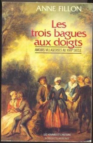 Les Trois bagues aux doigts : amours villageoises au XVIIIe siècle Books